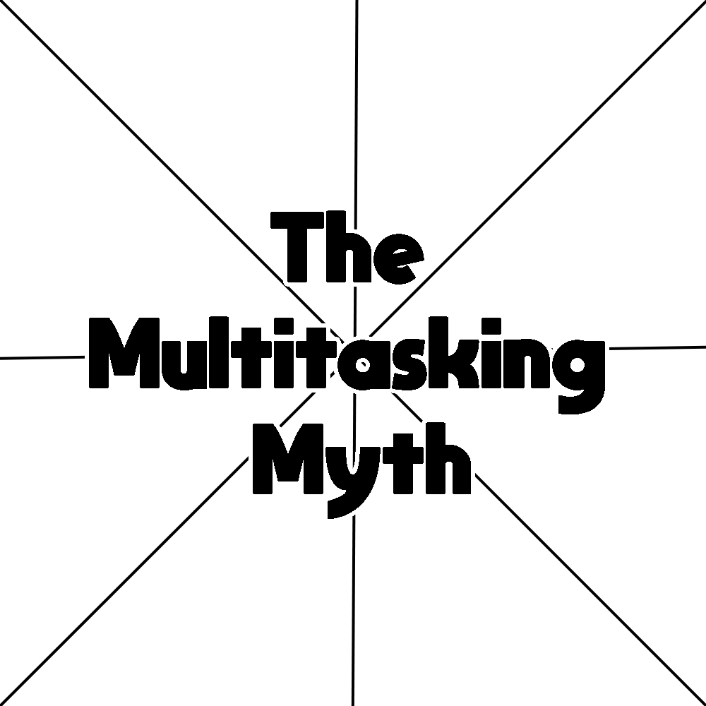 The Multitasking Myth and the Flow state.